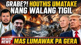 GRABE!? HOUTHIS SUMALI NA DIN SA GERA ng IRAN AT AMERICA