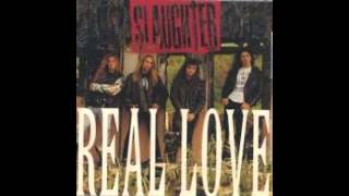 Slaughter  - Real love