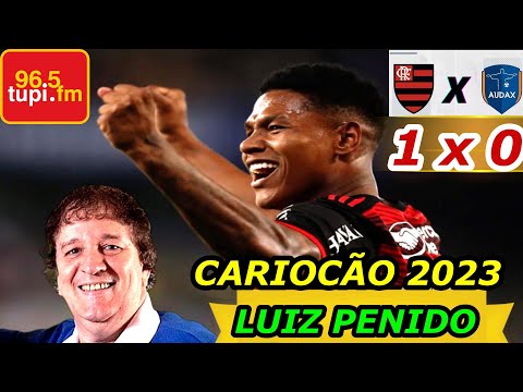 Flamengo 1 x 0 Audax Narração LUIZ PENIDO Cariocão 2023