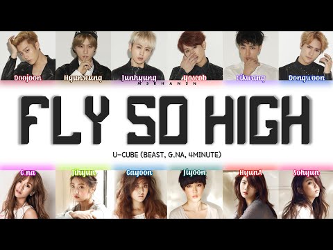 U-CUBE (BEAST, G.NA, 4MINUTE) - Fly So High [Han|Rom|Eng] Color Coded Lyrics