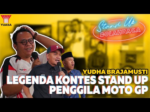 #StandUpBolahraga EPS. 15 - YUDHA BRAJAMUSTI: LEGENDA KONTES STAND UP,  PENGGILA MOTO GP