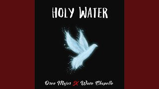 Holy Water (feat. Wave Chapelle)