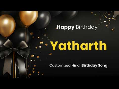 Happy Birthday " YATHARTH " - Customized Birthday Song | In Hindi
