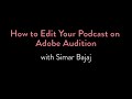 Simar Bajaj How To Edit Your Podcast On Adobe Audition