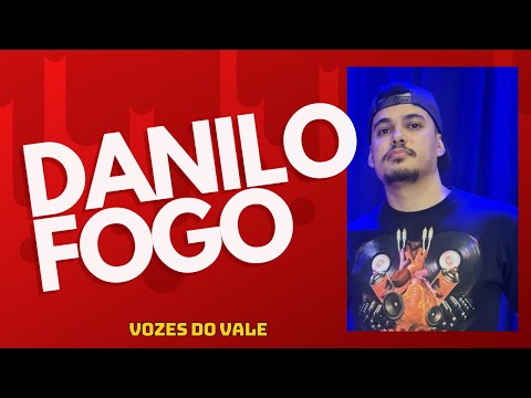 VOZES DO VALE #22 ENTREVISTA DANILO FOGO