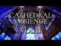 CATHEDRAL AMBIENCE: VOL II | 1 Hour of Relaxing Pipe Organ Music for Meditation, Study, and Sleep