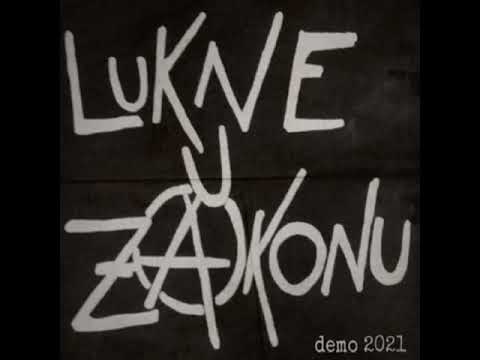 LUKNE U ZAKONU   Brez uprasanja ''Demo'' 2021