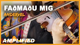 Andervel - Faðmaðu Mig (Original Song) | Amplified