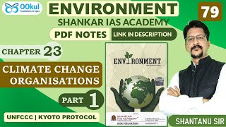 Climate Change Organisations | UNFCCC | Kyoto Protocol | Environment | Shankar IAS | Ch 23(1) | UPSC