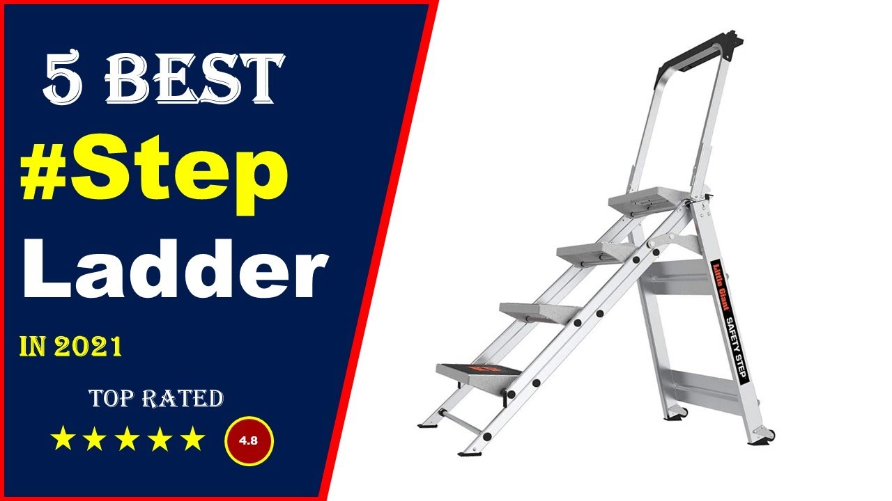 ✅ Top 5: Best Step Ladder For Home Use 2021[Tested & Reviewed]