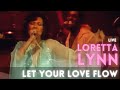 Loretta Lynn - Let your love flow