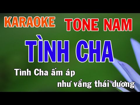 Tình Cha Karaoke Tone Nam Nhạc Sống - Phối Mới Dễ Hát - Nhật Nguyễn