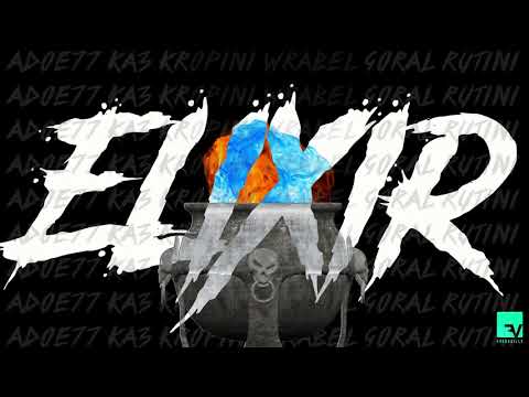adoe77 X KA3 X KROPINI X WRÓBEL WRABEL X GURAL X RUTINI -ELIXIR