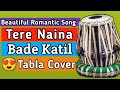 Tabla Cover Popular Bollywood Song Tere Naina Bade Katil Jay Ho Tabla Cover Ytvideoes