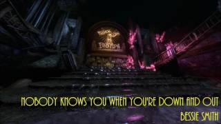 Bioshock 2: Nobody Knows You When You're Down And Out - Bessie Smith