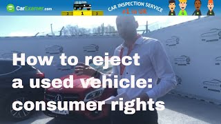 How to reject a used vehicle: consumer rights