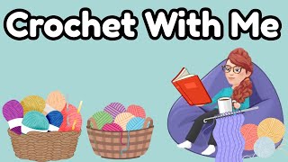 CHAT & CRAFT: Crochet With Me!