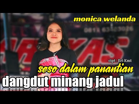 MONICA WELANDA || SESO DALAM PANANTIAN ( MUSAFIR LALU )DANGDUT MINANG ORGEN TUNGGAL