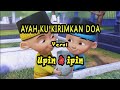 AYAH KU KIRIMKAN DOA Versi UPIN IPIN Leonies