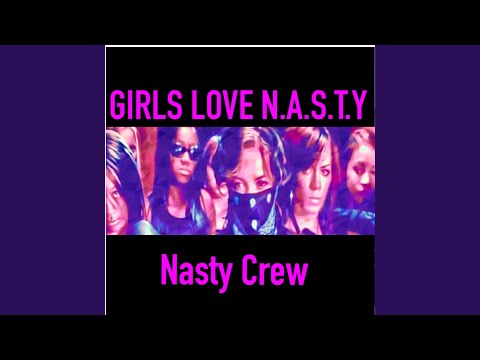 Girls Love N.A.S.T.Y