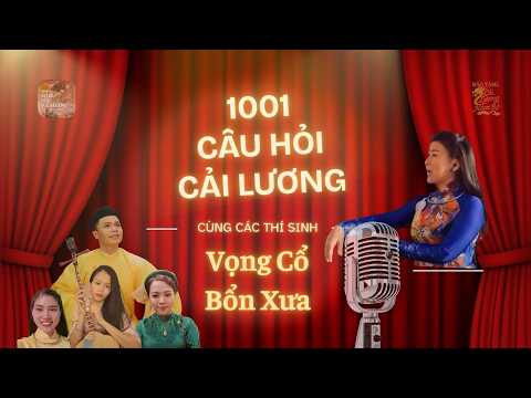 VỌNG CỔ BỔN XƯA: Hỏi - đáp chuyện cải lương | 1001 Câu Hỏi Cải Lương - Số đặc biệt