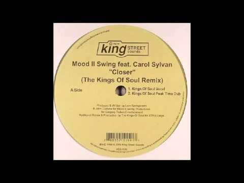 (2005) Mood II Swing feat. Carol Sylvan - Closer [Kings Of Soul Vocal RMX]