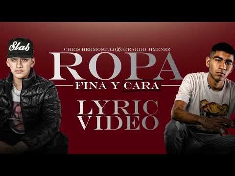 Chris Hermosillo X Gerardo Jimenez - Ropa Fina y Cara (Lyric Video)