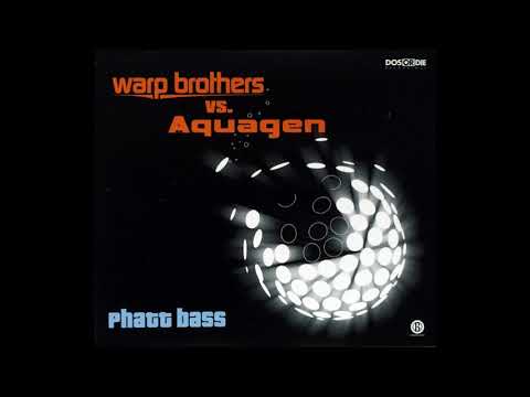Warp Brothers vs  Aquagen   Phatt Bass   2000 SINGLE