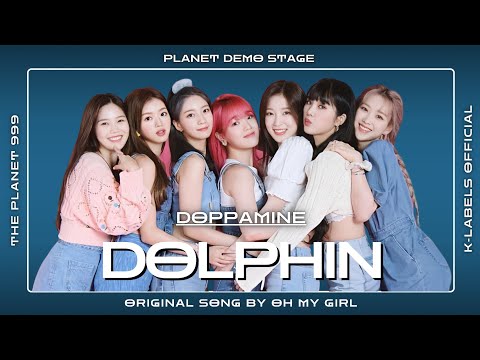 [PLANET DEMO STAGE] DOPPAMINE - DOLPHIN original song by oh my girl @OHMYGIRL