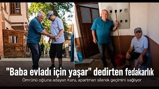 Her Baba Evladı İçin Yaşar Dedirten Fedakarlık Ömrünü Engelli Oğluna Adadı