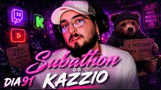 3º SUBATHON DO KAZZIO - DIA 91