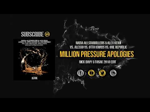 Alesso vs. Otto Knows vs. One Republic - Million Pressure Apologies (Nick Davy & TOSAK 2018 Edit)