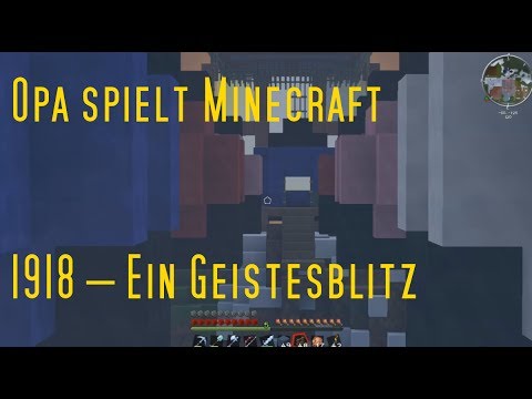 Opa spielt Minecraft 1918 – Ein Geistesblitz