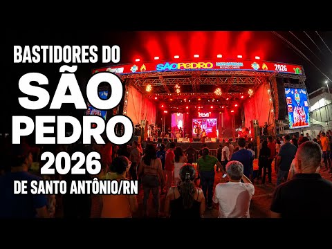 BASTIDORES DA FESTA DE SÃO PEDRO 2026 EM SANTO ANTÔNIO/RN.