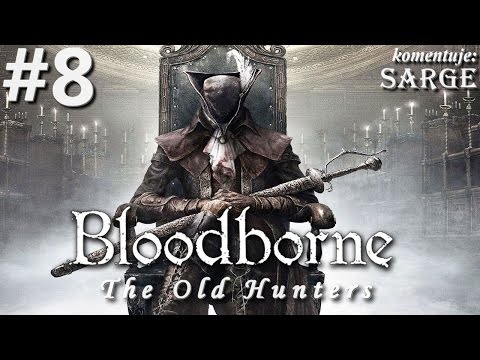 Zagrajmy w Bloodborne: The Old Hunters [PS4] odc. 8 - Żywe Porażki (drugi boss)