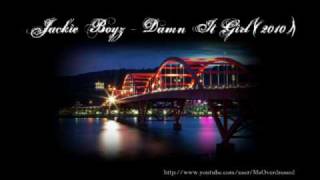 Jackie Boyz - Damn It Girl (2010)