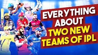 EVERYTHING ABOUT TWO NEW TEAMS OF IPL 2022 | Lucknow Team | Ahmedabad Team