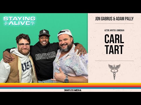 Grow Up & Pro Up (w/ Carl Tart) | Staying Alive with Jon Gabrus & Adam Pally - Ep 121