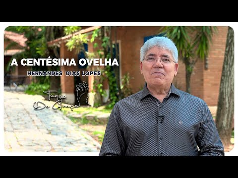 A centésima Ovelha | Toque de graça | Hernandes Dias Lopes