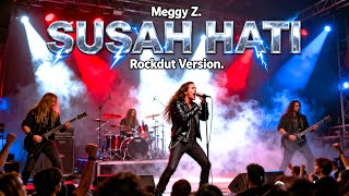 Download lagu SUSAH HATI - Meggy Z | Rockdut Version Live Cover Keren & Musik Rock Metal mp3 Download lagu SUSAH HATI - Meggy Z | Rockdut Version Live Cover Keren & Musik Rock Metal mp3