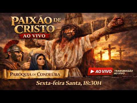 AO VIVO | Encenação da Paixão de Cristo - Condeuba - Bahia-2026