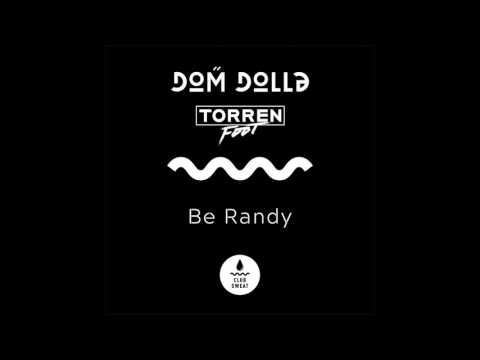 Dom Dolla & Torren Foot - Be Randy