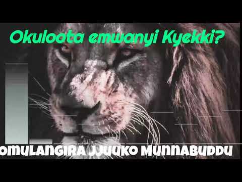 Okuloota emwanyi Kyekki? - Omulangira Jjuuko Munnabuddu