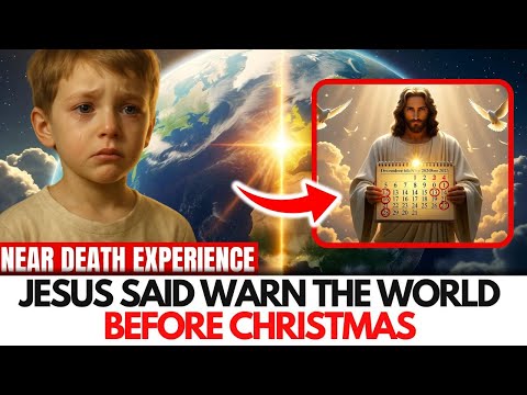 This will happen between December 20th and 24th, 2025: the vision of a child who saw Jesus