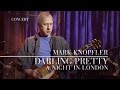 Mark Knopfler - Darling Pretty (A Night In London | Official Live Video)