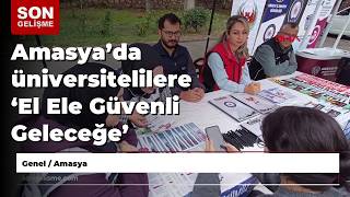 Amasya’da üniversitelilere ‘El Ele Güvenli Geleceğe’ bilgilendirmesi