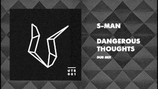 S-Man - Dangerous Thoughts (Dub Mix) [UNDR THE RADR]