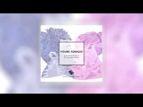 SHADOWKEY - Yours Tonight ft. Chelsea Paige (Serhat Durmus Remix)