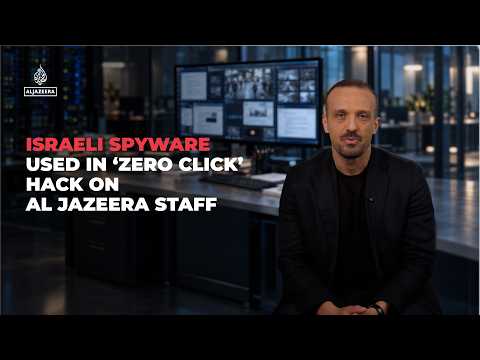 Israeli spyware used in ‘zero click’ hack on Al Jazeera staff