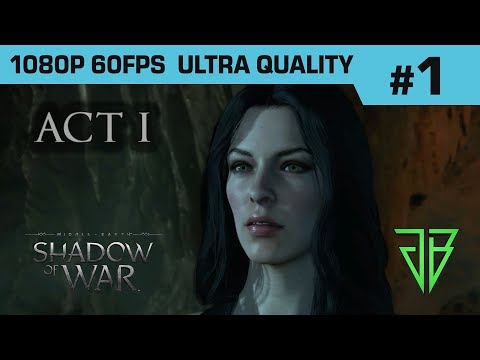 Middle-Earth SHADOW OF WAR Gameplay Walkthrough Part 1 - No Commentary PC (1080p60 Ultra Settings)